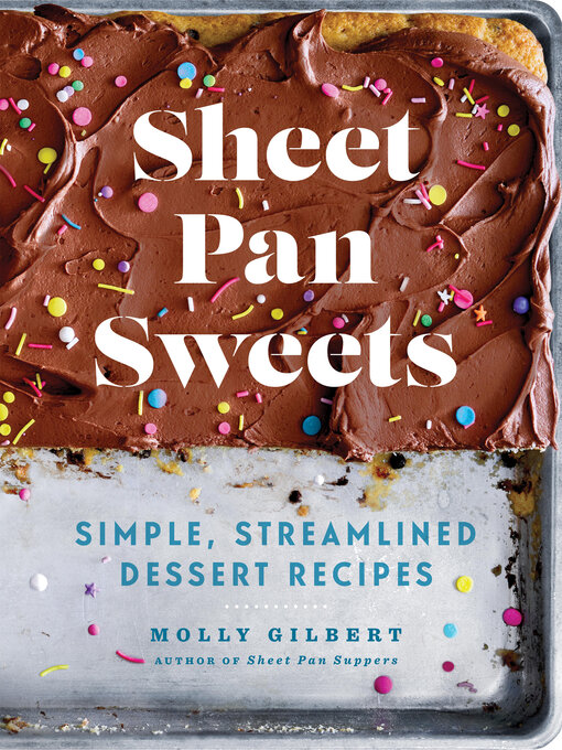 Title details for Sheet Pan Sweets by Molly Gilbert - Available